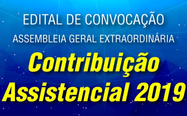 Edital de Convocação - Assemb. Geral Extraordinária - Contribuição Assistencial 2019