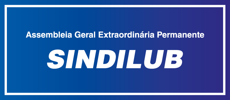 Edital de Convocação - Assembleia Geral Extraordinária Permanente - SINDILUB