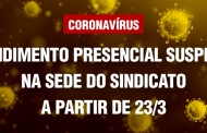 Coronavírus: Sindicato suspende atendimento presencial